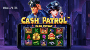 Cash Patrol Slot: Panduan Lengkap dan Fitur Menarik
